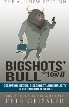 portada Bigshots' Bull: Deception, Deceit, Disconnect, and Duplicity in the Corporate Sewer