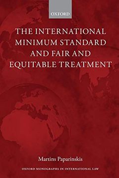 portada The International Minimum Standard and Fair and Equitable Treatment (Oxford Monographs in International Law) (in English)