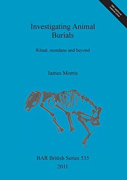 portada Investigating Animal Burials: Ritual, mundane and beyond (BAR British Series)