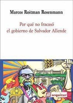 portada Por qué no Fracasó el Gobierno de Salvador Allende