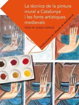 portada La Tecnica De La Pintura Mural A Catalunya I Les Fonts Artistiques Medievals (Textos i Estudis de Cultura Catalana)