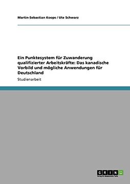 portada Ein Punktesystem für Zuwanderung qualifizierter Arbeitskräfte: Das kanadische Vorbild und mögliche Anwendungen für Deutschland (German Edition)