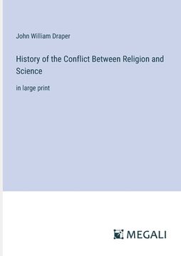 portada History of the Conflict Between Religion and Science: in large print (en Inglés)