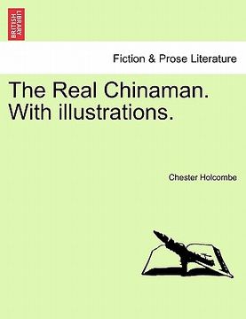 portada the real chinaman. with illustrations. (en Inglés)