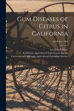 portada Gum Diseases of Citrus in California; C396 rev 1960 (en Inglés)