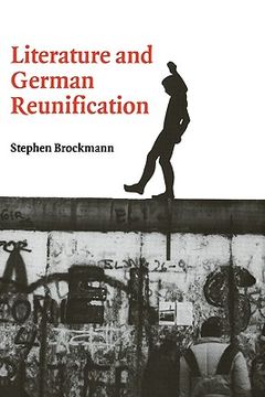 portada Literature and German Reunification Hardback (Cambridge Studies in German) 