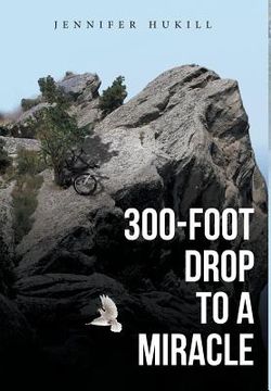 portada 300-Foot Drop to a Miracle (en Inglés)