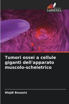 portada Tumori ossei a cellule giganti dell'apparato muscolo-scheletrico (en Italiano)
