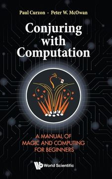 portada Conjuring with Computation: A Manual of Magic and Computing for Beginners (in English)