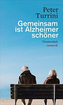 portada Gemeinsam ist Alzheimer Schöner. Theaterstück (Haymon Taschenbuch) (en Alemán)