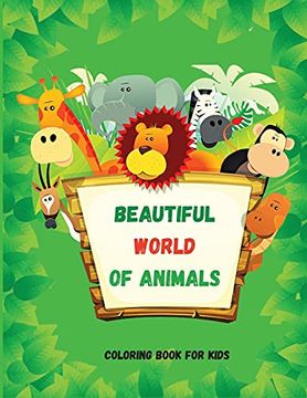 portada Beautiful World of Animals: Easy and Fun Educational Coloring Pages for Learning Animals Ι for Toddlers Ages 2-5 Ι Preschool, Kindergart (en Inglés)