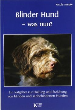 portada Blinder Hund - was nun?: Ein Ratgeber zur Haltung und Erziehung von blinden und sehbehinderten Hunden (en Alemán)