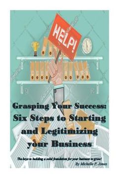 portada Grasping Your Success: Six Steps to Starting and Legitimizing Your Business (en Inglés)