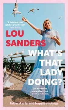 portada What's That Lady Doing?  False Starts and Happy Endings