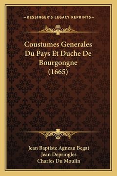 portada Coustumes Generales Du Pays Et Duche De Bourgongne (1665) (en Francés)
