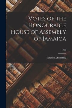 portada Votes of the Honourable House of Assembly of Jamaica; 1796 (en Inglés)