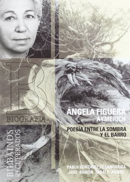 portada Angela Figuera - Poesia Entre la Sombra y el Barro (Bilbainos Recuperados) (in Spanish)