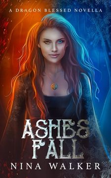portada Ashes Fall: A Dragon Blessed Novella (en Inglés)