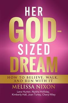 portada Her God-Sized Dream: How to Believe, Walk, and Run With It (en Inglés)