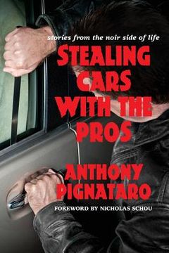 portada Stealing Cars with the Pros: Stories from the Noir Side of Life (en Inglés)