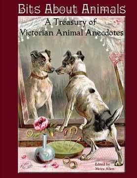 portada Bits About Animals: A Treasury of Victorian Animal Anecdotes (en Inglés)