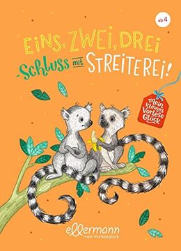 portada Mein Kleines Vorleseglück. Eins, Zwei, Drei Schluss mit Streiterei! (in German)