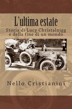 portada L'ultima estate: Storia di Lucy Christalnigg e della fine di un mondo (in Italian)