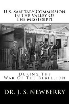 portada U.S. Sanitary Commission In The Valley Of The Mississippi: During The War Of The Rebellion (en Inglés)