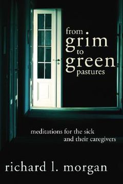 portada from grim to green pastures: meditations for the sick and their caregivers