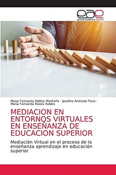 portada Mediacion en Entornos Virtuales en Enseñanza de Educacion Superior: Mediación Virtual en el Proceso de la Enseñanza Aprendizaje en Educación Superior