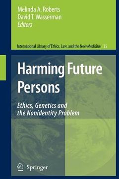 portada harming future persons: ethics, genetics and the nonidentity problem (en Inglés)