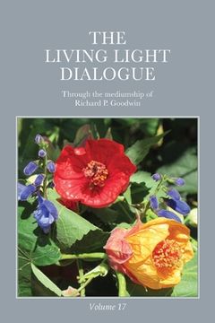 portada The Living Light Dialogue Volume 17: Spiritual Awareness Classes of the Living Light Philosophy (en Inglés)