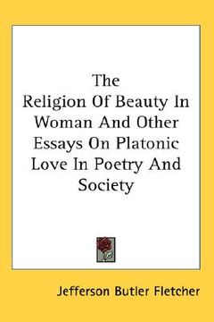 portada the religion of beauty in woman and other essays on platonic love in poetry and society (in English)