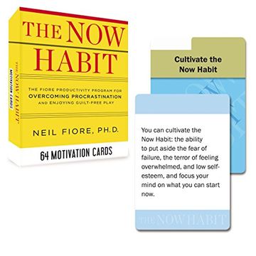 portada The now Habit: 64 Motivation Cards: The Fiore Productivity Program for Overcoming Procrastination and Enjoying Guilt-Free Play (Tarcher Inspiration Cards) (en Inglés)