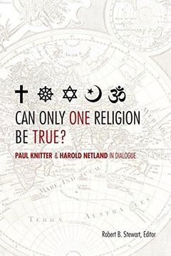 portada Can Only One Religion Be True?: Paul Knitter and Harold Netland in Dialogue 