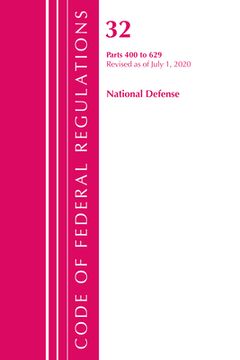 portada Code of Federal Regulations, Title 32 National Defense 400-629, Revised as of July 1, 2020 (en Inglés)