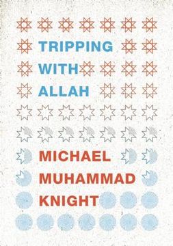 portada tripping with allah: islam, drugs, and writing