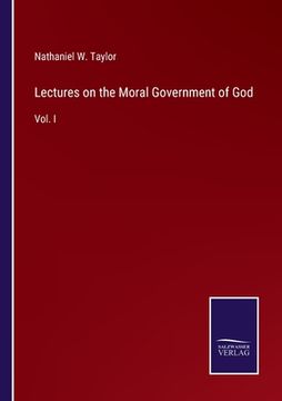 portada Lectures on the Moral Government of God: Vol. I (en Inglés)