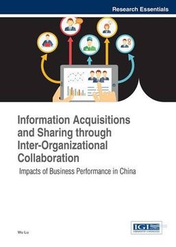 portada Information Acquisitions and Sharing through Inter-Organizational Collaboration: Impacts of Business Performance in China