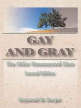 portada Gay and Gray: The Older Homosexual Man, 2nd Edition 