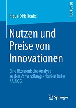 portada Nutzen und Preise von Innovationen: Eine Ökonomische Analyse zu den Verhandlungskriterien Beim Amnog (en Alemán)