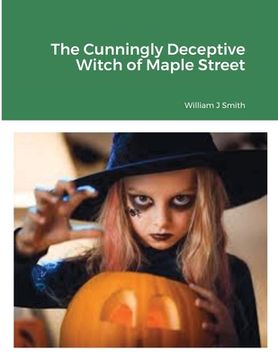 portada The Cunningly Deceptive Witch of Maple Street (en Inglés)