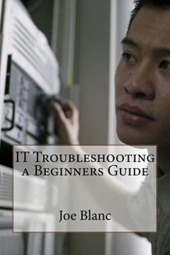 portada IT Troubleshooting a Beginners Guide (en Inglés)