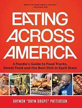 portada Eating Across America: A Foodie's Guide to Food Trucks, Street Food and the Best Dish in Each State 