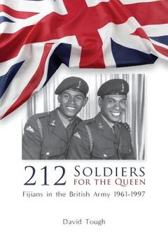 portada 212 Soldiers for the Queen: Fijians in the British Army 1961-1997 (en Inglés)