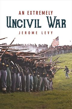 portada An Extremely Uncivil War: Volume 1 (en Inglés)