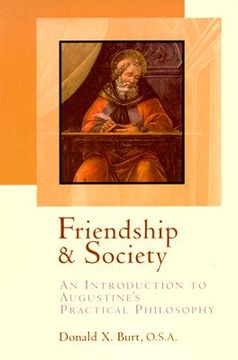 portada friendship and society: an introduction to augustine's practical philosophy (in English)