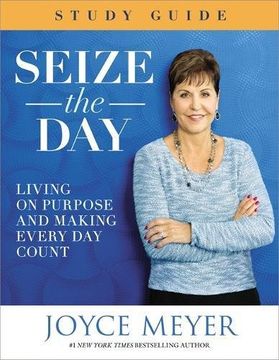 portada Seize the Day Study Guide: Living on Purpose and Making Every Day Count
