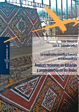 portada La cooperación científica francesa en Latinoamérica. Avances recientes en datación y arqueometría en los Andes