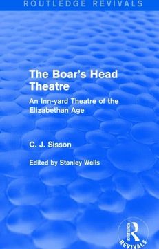 portada The Boar's Head Theatre (Routledge Revivals): An Inn-Yard Theatre of the Elizabethan Age